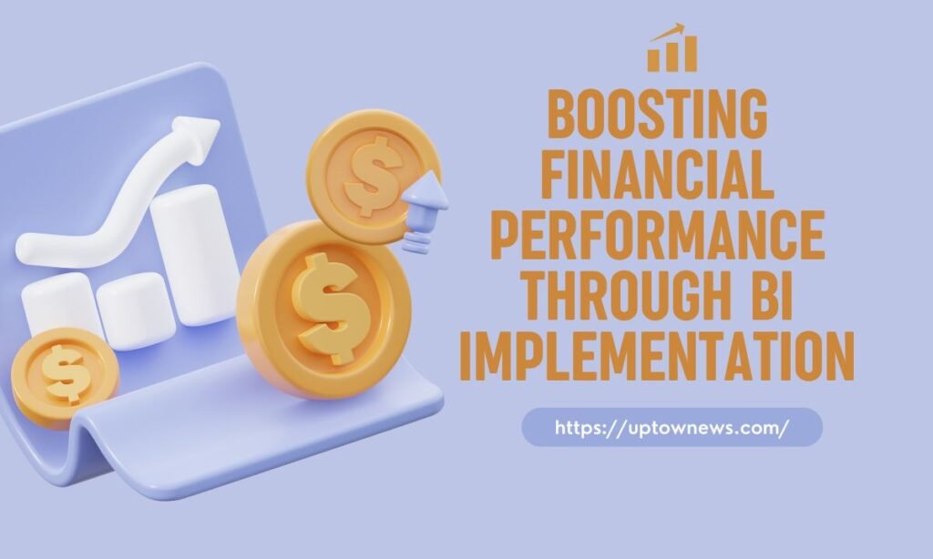 Boosting Financial Performance through BI Implementation